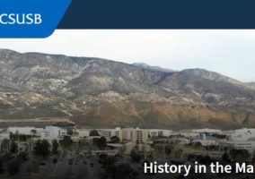 History in the Making, CSUSB